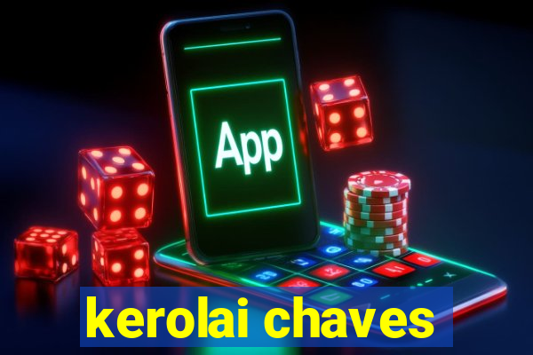 kerolai chaves